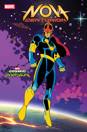 Nova: Centurion #3 | Marvel Cosmic Invasion Var • Pre-Sale: C47-P1