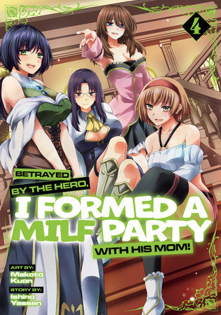 🔞 Betrayed By The Hero, I Formed A Milf Party With His Mom! Gn Vol 04 (Pre-Sale) C51-P09