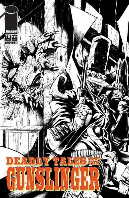 Deadly Tales of the Gunslinger #18 - Spawn Universe - Chris Campana B+W Variant (Pre-Sale) C12-P15