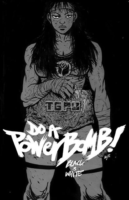 Do a Powerbomb: Black & White #1 - Daniel Warren Johnson Variant (Pre-Sale) C24-P27