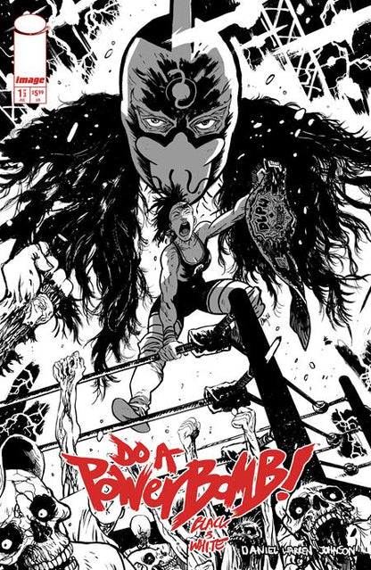 Do a Powerbomb: Black & White #1 - Daniel Warren Johnson A Variant (Closed)