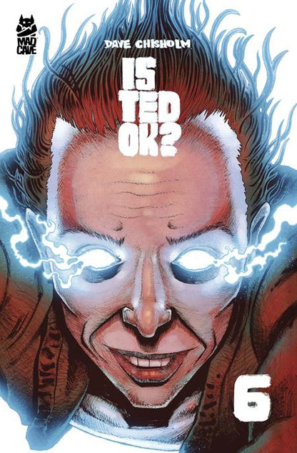 Is Ted OK #6 - Dave Chisholm Main Cover (Pre-Sale) C27-P30