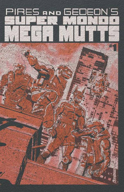 Super Mondo Mega Mutts #1 - Alex Diotto Foil Variant (Pre-Sale) C25-P28