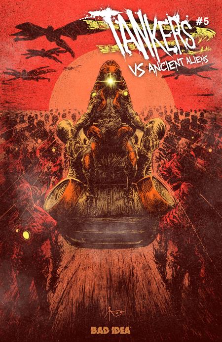 Tankers vs Ancient Aliens #5 - Bad Idea - Caleb Ady Var (Pre-Order) C39-P43