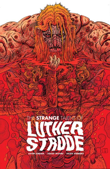 🔞 The Strange Talent of Luther Strode #1 - Moore, Sobreiro 15th Anniversary Treasury Edition (Pre-Order) C37-P40