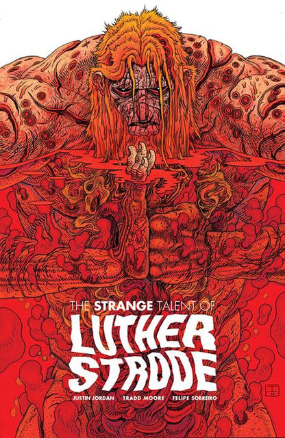 🔞 The Strange Talent of Luther Strode #1 - Moore, Sobreiro 15th Anniversary Treasury Edition (Pre-Order) C37-P40