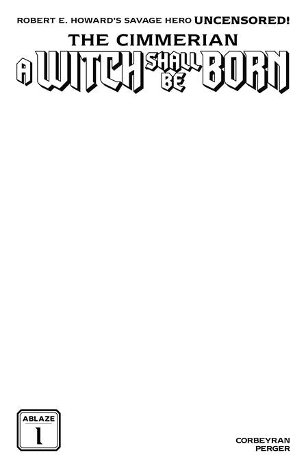 🔞 Cimmerian: A Witch Shall be Born #1 - Ablaze / NBM | Blank Sketch Var (Pre-Order) C40-P45