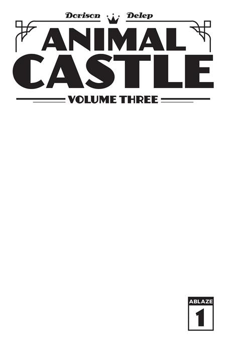 Animal Castle #1 - Vol 3 (Ablaze) | Blank Sketch Var (Pre-Order) C46-P51