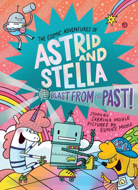 Cosmic Adventures of Astrid + Stella Book Vol 05 Hc Blast From The Past • Eunice Moyle Var (Pre-Sale) C48-P07