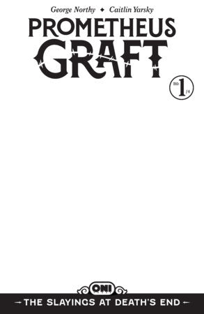 Prometheus Graft: Slayings at Death's End #1 - Oni | Blank Sketch Var (Pre-Order) C44-P49