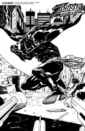 Zorro's Legacy #4 - IDW / Alien Books | Aaron Lopresti B&W Var (Pre-Order) C41-P46