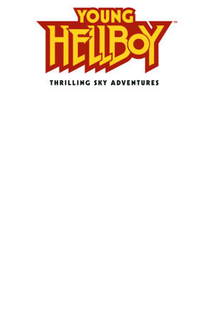 Young Hellboy: Thrilling Sky Adventures #1 - Blank Sketch Variant (Closed)