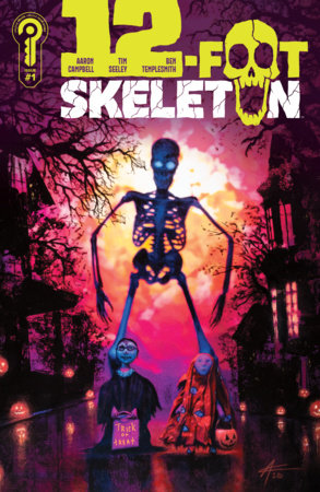 12-Foot Skeleton #1 - Ignition Press - Aaron Campbell Var (Pre-Order) C36-P41