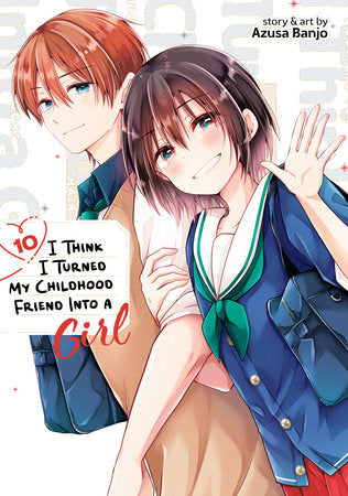 I Think I Turned My Childhood Friend Into A Girl Gn Vol 10 (Pre-Sale) C51-P12